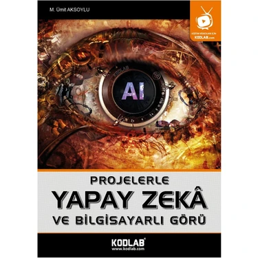 Kodlab Yayınları Projelerle Yapay Zeka ve Bilgisayarlı