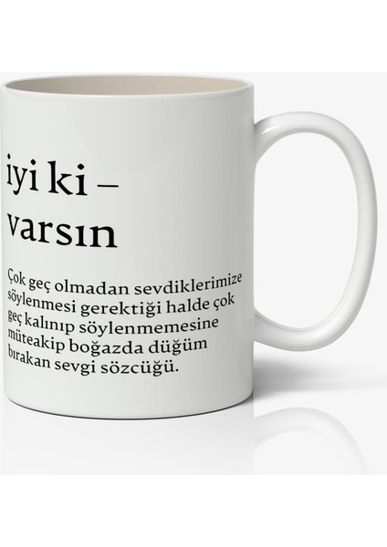 İyi Ki Varsın Tasarımlı Yazılı Baskılı Kupa Bardak Baskılı