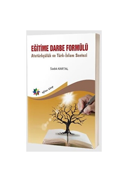 Eğitime Darbe Formülü Atatürkçülük ve Türk-Islam Sentezi - Sadık Kartal