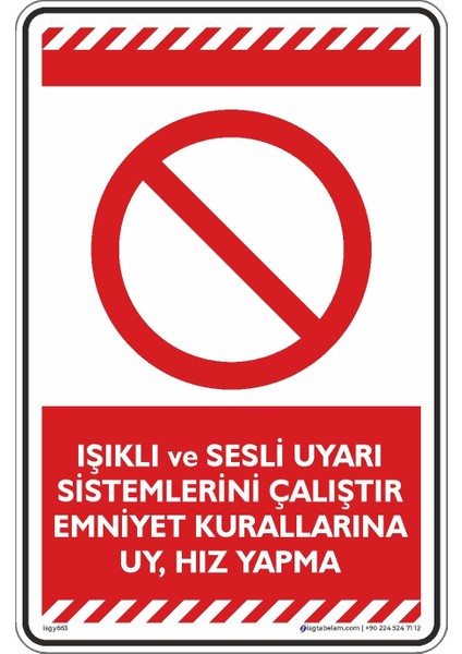 Işıklı ve Sesli Uyarı Sistemlerini Çalıştır Emniyet Kurallarına Uy, Hız Yapma