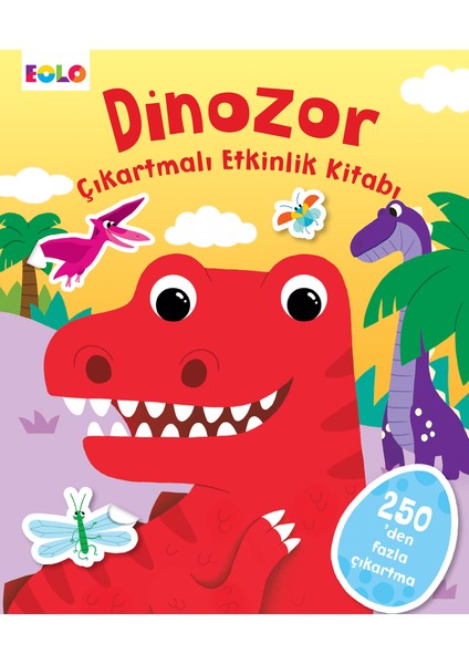 Dinozor - Çıkartmalı Etkinlik Kitabı (250'den Fazla Çıkartma)