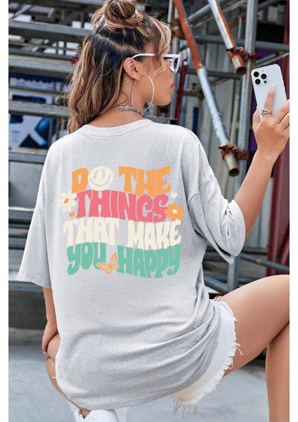 Only Trendwear Do The Things That Make You Happy Tasarım Tshirt
