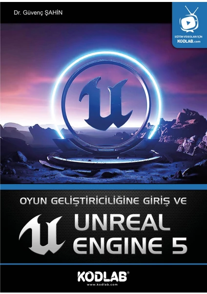 Kodlab Yayınları Oyun Geliştiriciliğine Giriş ve Unreal Engine 5