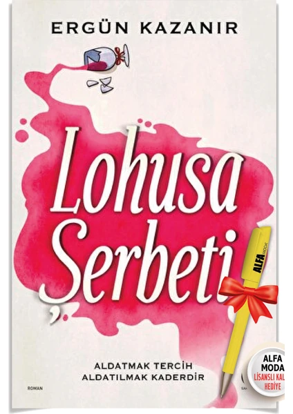 Lohusa Şerbeti (Ergün Kazanır) + Alfa Moda Lisanslı Kalem Hediye - Sahi Kitap - Ergün Kazanır