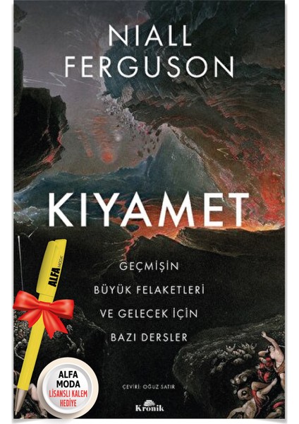 Kıyamet Geçmişin Büyük Felaketleri ve Gelecek Için Bazı Dersler (Niall Ferguson) + Alfa Moda Kalem - Niall Ferguson