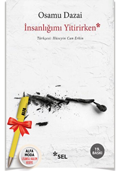 Insanlığımı Yitirirken (Osamu Dazai) + Moda Lisanslı Kalem - Sel Yayıncılık - Osamu Dazai