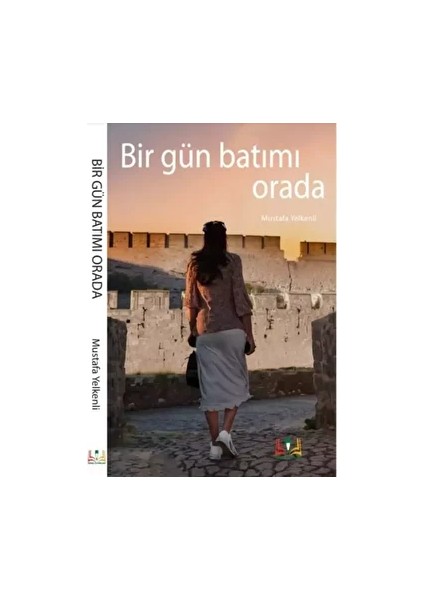 Bir Gün Batımı Orada - Mustafa Yelkenli