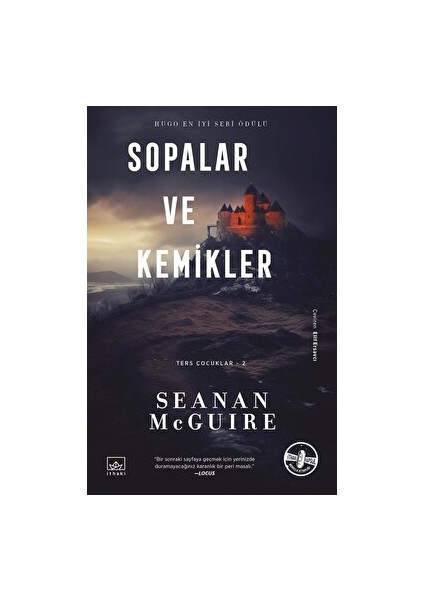 Sopalar ve Kemikler: Ters Çocuklar 2. Kitap - Seanan McGuire