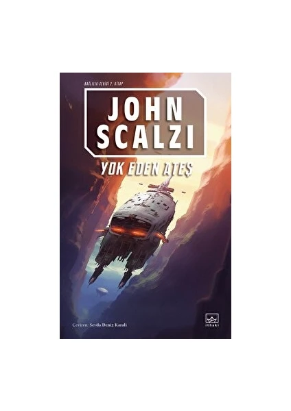 Yok Eden Ateş - Bağlılık 2. Kitap - John Scalzi