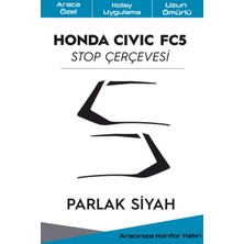 Honda Civic Fc5 Stop Çerçeve Sticker Kolay Uygulama Hazır Kesim Birebir Uyum / Parlak Siyah