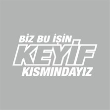 Reysa Tasarım Biz Bu Işin Keyif Kısmındayız Beyaz 25X15 cm