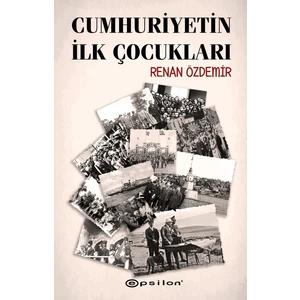 Cumhuriyetin Ilk Çocukları - Renan Özdemir