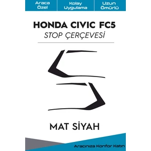 Honda Civic Fc5 Stop Çerçeve Sticker Kolay Uygulama Hazır Kesim Birebir Uyum / Mat Siyah