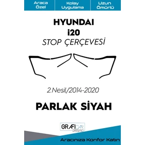Hyundai I20 Stop Çerçeve Sticker Kolay Uygulama Hazır Kesim Birebir Uyum 2014-2020 / Parlak Siyah