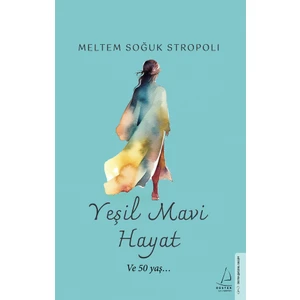 Yeşil Mavi Hayat ve 50 Yaş - Meltem Soğuk Stropoli