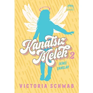 Kanatsız Melek 2: Ikinci Şanslar - Victoria Schwab