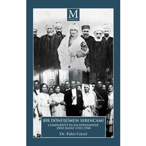 Cumhuriyet’in İlk Döneminde  Dini Hayat (1923 - 1938)  “Bir Dönüşüm Serencamı” - Fahri Güzel