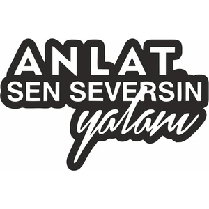 Reysa Tasarım Anlat Sen Seversin Yalanı Araba Sticker Siyah 19X4 cm