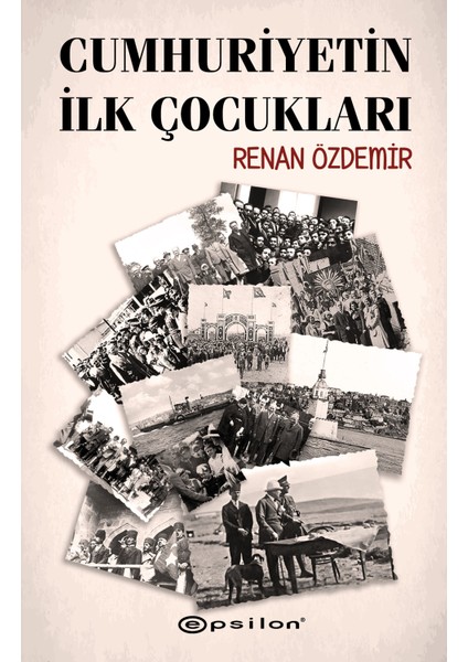 Cumhuriyetin Ilk Çocukları - Renan Özdemir