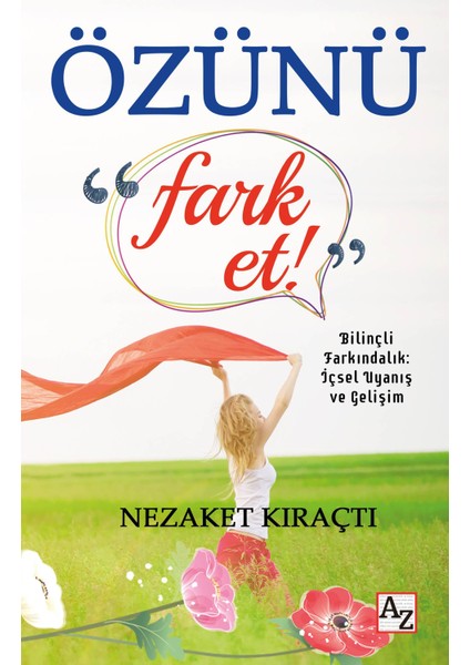 Özünü Fark Et - Nezaket Kıraçtı