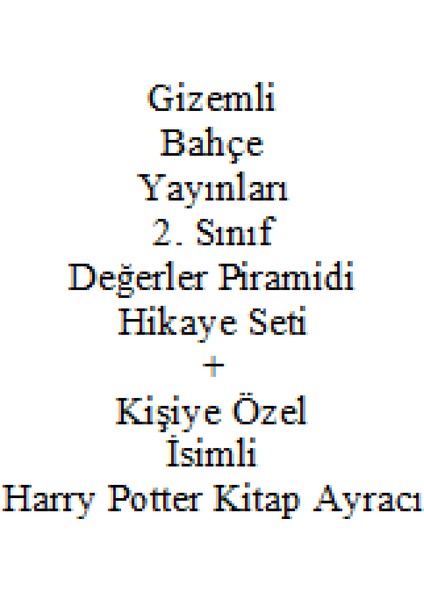 2. Sınıf Hikaye Seti Gizemli Bahçe Yayınları Değerler Piramidi + Kişiye Özel Isimli Harry Potter Kitap Ayracı