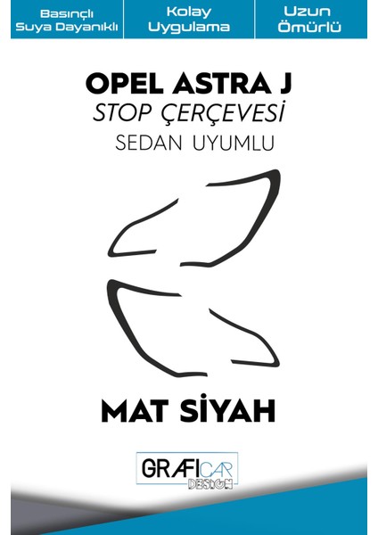 Opel Astra J Stop Çerçeve Sticker Kolay Uygulama Hazır Kesim Birebir Uyum - Sedan / Mat Siyah