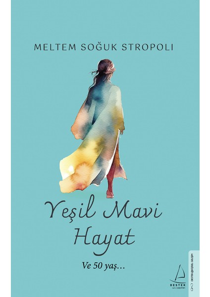 Yeşil Mavi Hayat ve 50 Yaş - Meltem Soğuk Stropoli