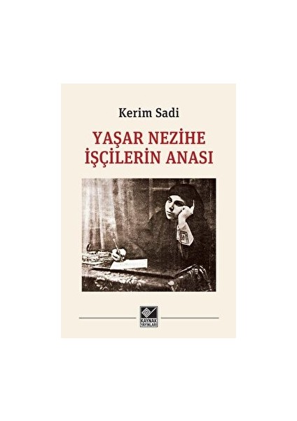 Yaşar Nezihe Işçilerin Anası - Kerim Sadi