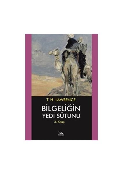 Bilgeliğin Yedi Sütunu -3- T. H. Lawrence