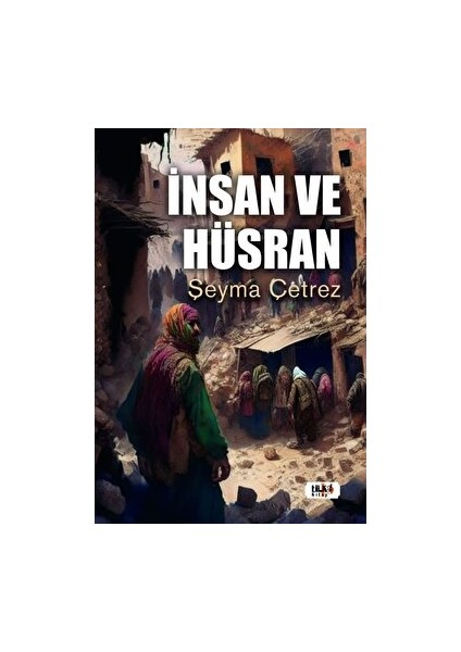 Insan ve Hüsran - Şeyma Çetrez
