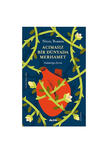 Acımasız Bir Dünyada Merhamet - Nigel Barber