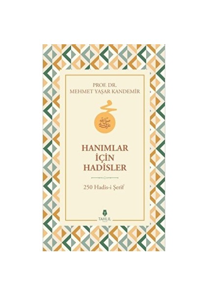 Hanımlar Için Hadisler - Mehmet Yaşar Kandemir