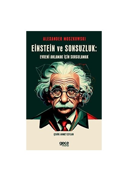 Einstein ve Sonsuzluk - Alexander Moszkowski