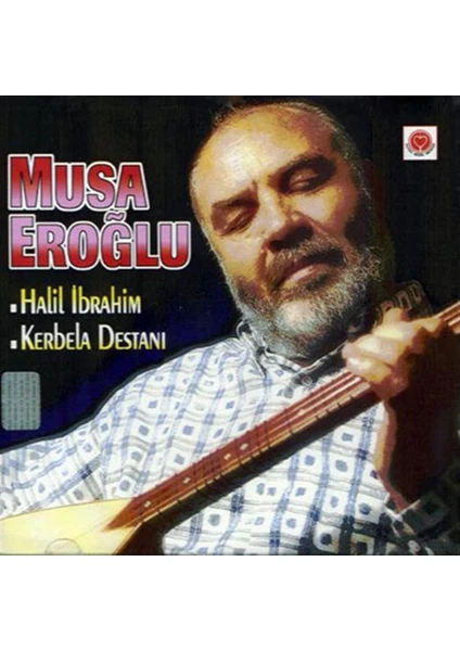 Musa Eroğlu - Halil Ibrahim / Kerbela Destanı (Cd)