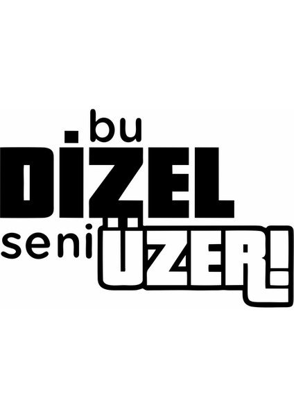 Bu Dizel Seni Üzer Oto Cam Sticker Siyah 25X15 cm