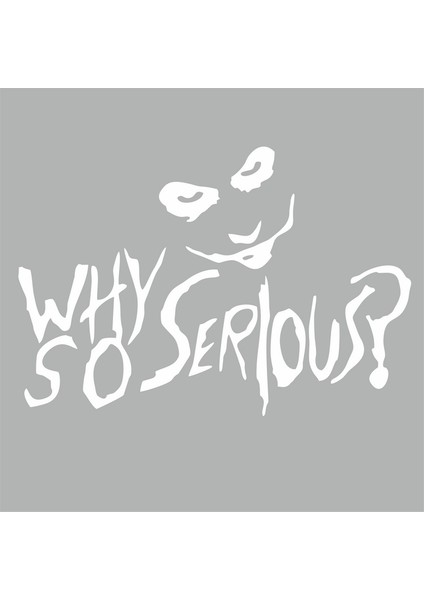 Why So Serious Sticker Beyaz 19X13 cm