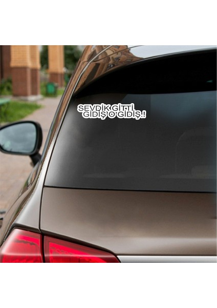 Sevdik Gitti Gidiş O Gidiş Araba Sticker Beyaz 18X4 cm fiyatları