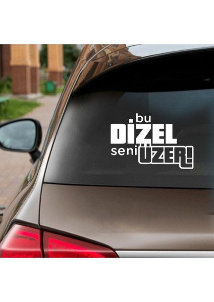 Bu Dizel Seni Üzer Oto Cam Sticker Beyaz 25X15 cm fiyatları