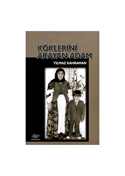 Köklerini Arayan Adam - Yılmaz Karahan