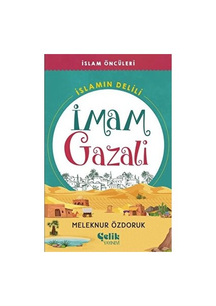 Islam’ın Delili - İmam-ı Gazali - Meleknur Özdoruk