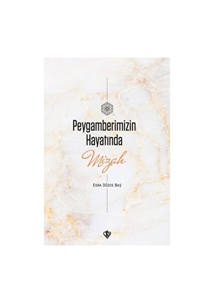 Peygamberimizin Hayatında Mizah - Esra Düzce Baş