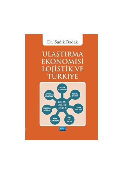 Ulaştırma Ekonomisi Lojistik ve Türkiye - Sadık Badak