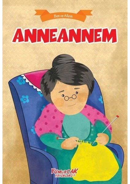 Anneannem - Ben ve Ailem