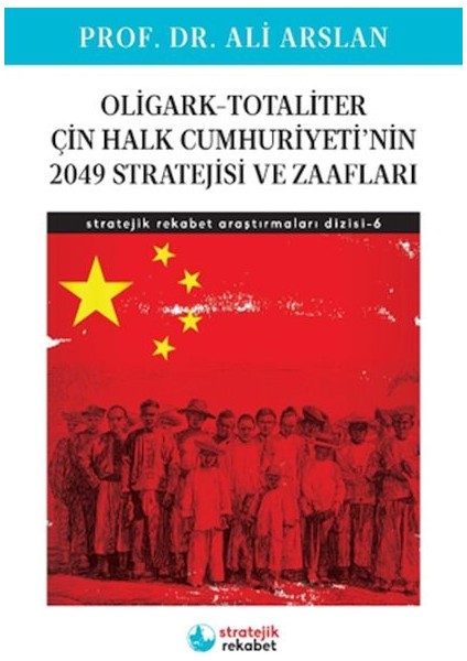 Oligark-Totaliter Çinhalk Cumhuriyeti’nin 2049 Stratejisi ve Zaafları- Stratejik Rekabet Araştırma 6