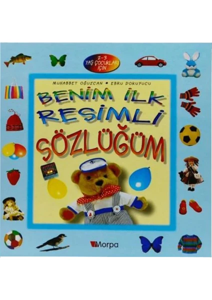 Morpa Yayınları Benim Ilk Resimli Sözlüğüm 2-3 Yaş Morpa Yayınları Kitap