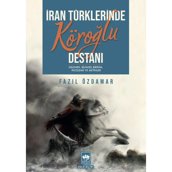 Iran Türklerinde Köroğlu Destanı / Fazıl Özdamar