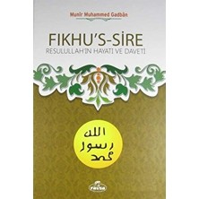 Fıkhu's-Sire - Resulullah'ın Hayatı ve Daveti (Ithal Kağıt) - Münir Muhammed Gadban