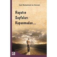 Hayatın Sayfaları Kapanmadan - Said Muhammed es-Sevvam