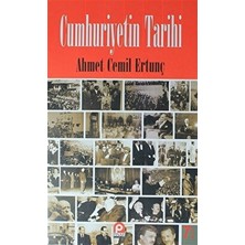 Cumhuriyetin Tarihi - Ahmet Cemil Ertunç