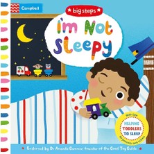 I'm Not Sleepy Helping Toddlers To Sleep : With Tips For Parents And Carers - Big Steps - Campbell Books